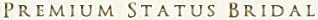 Premium Status Bridal